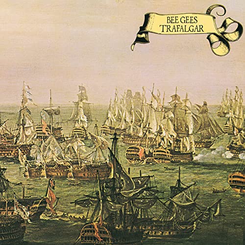 Bee Gees' "Trafalgar" album cover: a painting of a naval battle scene.