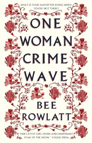 Book cover: "One Woman Crime Wave" by Bee Rowlatt, with floral design.