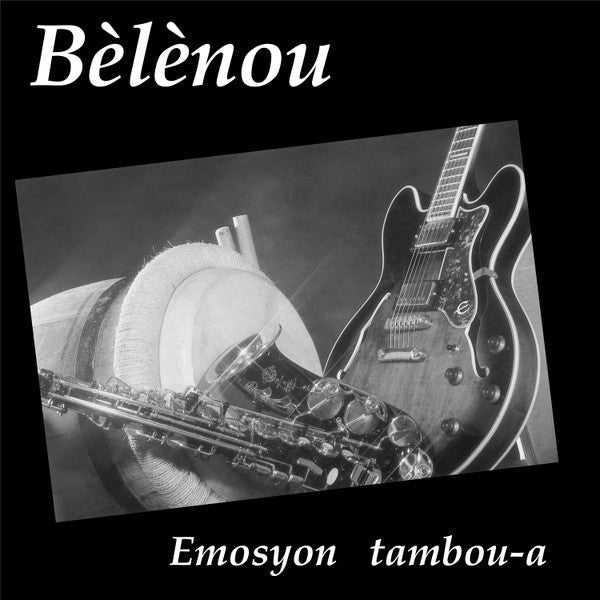 Bèlènou album cover featuring a saxophone and electric guitar in grayscale.