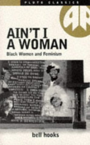 Book cover for Ain't I a Woman by bell hooks featuring a historical photograph.