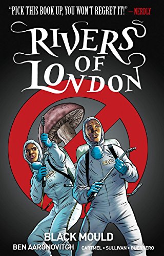 Book cover: “Rivers of London: Black Mould” with figures in hazmat suits.