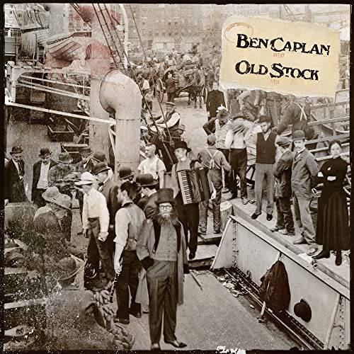 CD cover for Ben Caplan’s “Old Stock” featuring a vintage ship and immigrants.