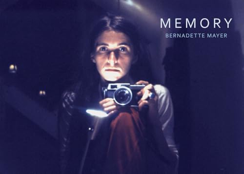 Bernadette Mayer’s “Memory” book cover: woman holding a vintage camera.