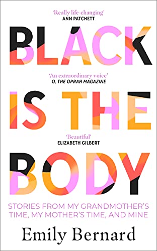 Book cover with colorful, stacked text: "Black is the Body" by Emily Bernard.