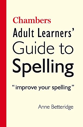 Book cover: "Chambers Adult Learner's Guide to Spelling" by Anne Betteridge.