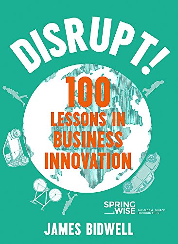 Book cover with globe illustration and text: "Disrupt! 100 Lessons in Business Innovation.