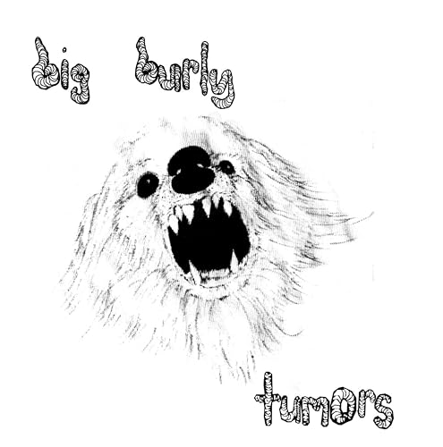 Black and white illustration of a snarling bear with text “big burly” and “tumors”.