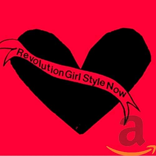 Red background with black heart and white text: “Revolution Girl Style Now.”