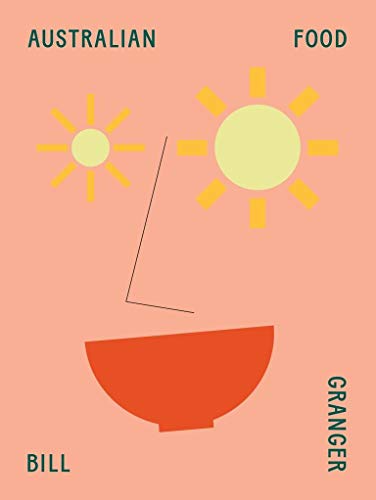 Book cover for Australian Food by Bill Granger with abstract sun and bowl illustration.