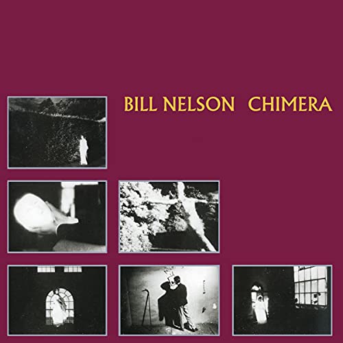 CD cover for Bill Nelson’s “Chimera” featuring six black and white images.
