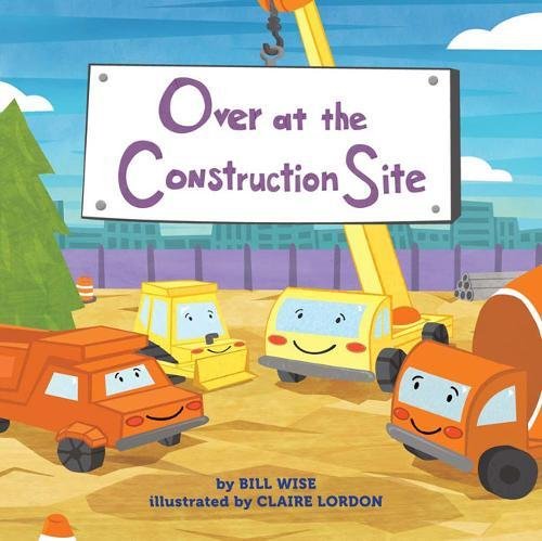 Book cover: "Over at the Construction Site" with cartoon construction vehicles.