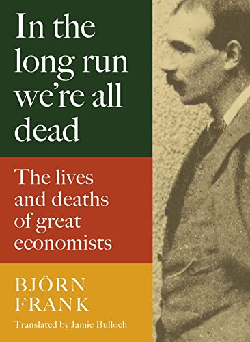 Book cover: “In the Long Run We Are All Dead” with a portrait.
