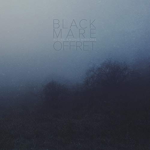 A foggy landscape with trees and text "Black Mare Offret: Alone Among Mirrors" overlay.