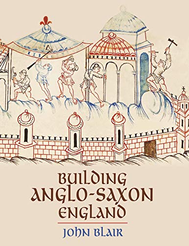 Book cover depicting medieval illustration of castle construction, “Building Anglo-Saxon England.”
