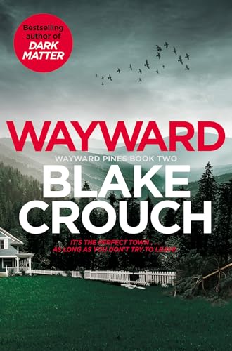Book cover of Wayward by Blake Crouch featuring a house, fence, and mountain landscape.
