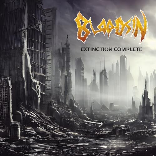 Bloodsin "Extinction Complete" CD cover: dystopian cityscape in grayscale.