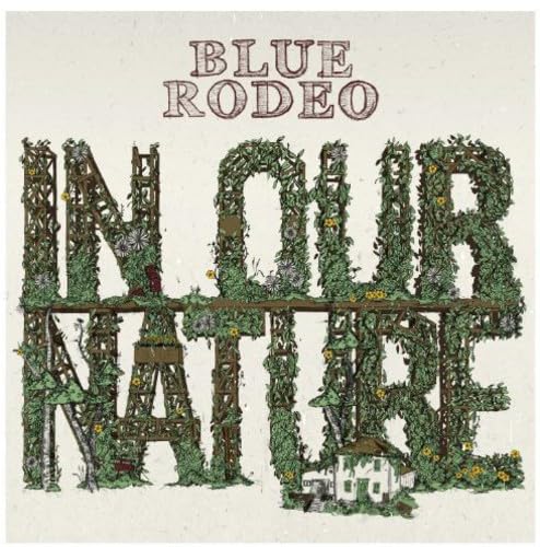 Album cover for Blue Rodeo’s “In Our Nature” with floral letterforms.