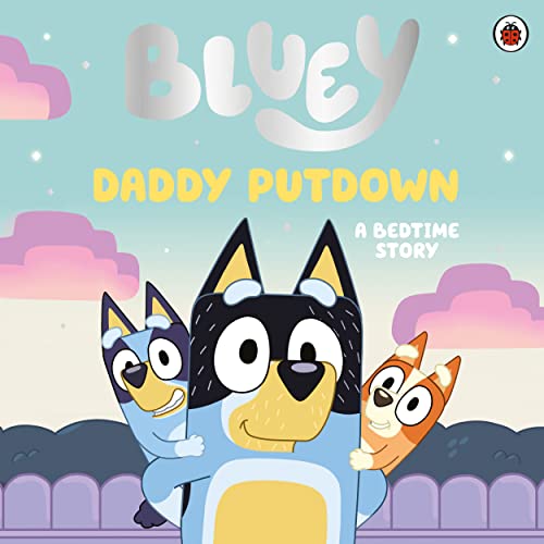 Cover of “Bluey Daddy Putdown” book featuring Bluey, Bingo, and Bandit.