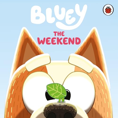 Book cover for "Bluey: The Weekend" featuring a dog’s face with a caterpillar.
