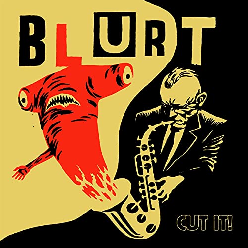 Album cover for Blurt’s “Cut It!” featuring a man with a saxophone.