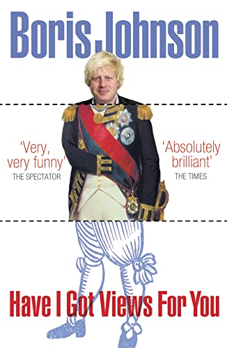 Book cover featuring Boris Johnson in military attire, titled "Have I Got Views For You".