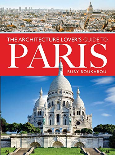 Book cover: “The Architecture Lover’s Guide to Paris” with Sacré-Cœur Basilica.
