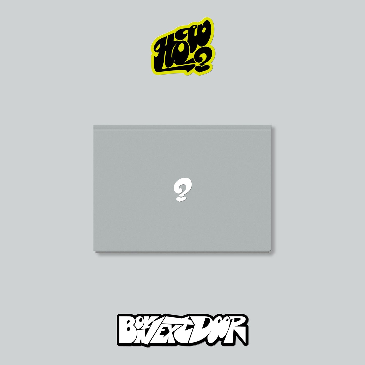 BOYNEXTDOOR "HOW?" CD case, gray with a white question mark.