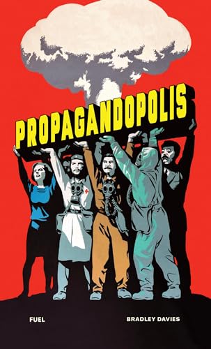 Book cover: “Propagandopolis” with figures holding up the title against a mushroom cloud.
