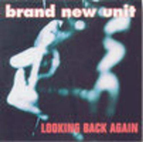 CD cover for “Looking Back Again” by Brand New Unit, blurry figures.