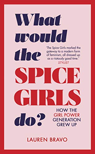 Book cover with bold, stacked text: "What Would the Spice Girls Do?".