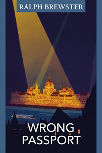Book cover: nighttime view of Budapest Parliament building, title "Wrong Passport".
