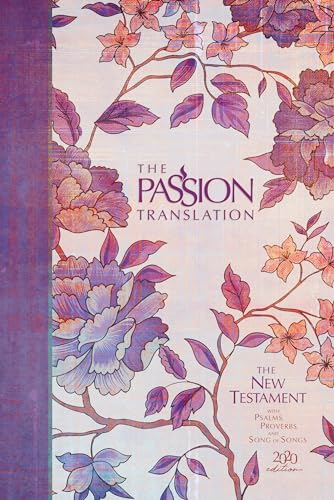 Floral hardcover Bible, “The Passion Translation” with Psalms, Proverbs, and Song of Songs.