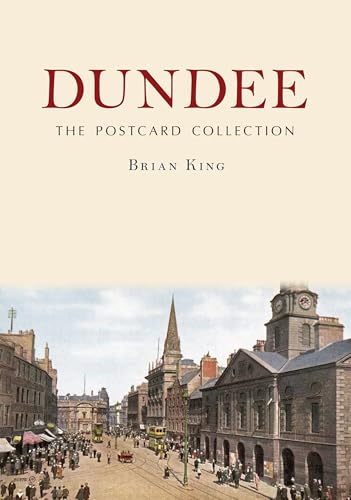 Book cover for “Dundee: The Postcard Collection” featuring a vintage city street.