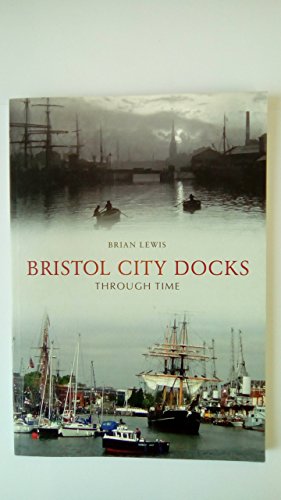 Book cover: "Bristol City Docks Through Time" with historic and modern harbor scenes.