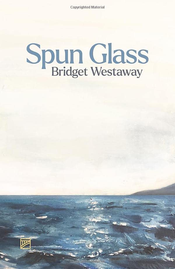 Book cover: "Spun Glass" by Bridget Westaway, with ocean scene.