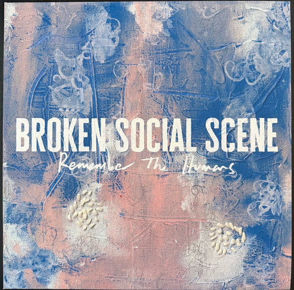 Album cover for Broken Social Scene’s “Remember The Humans” with textured art.