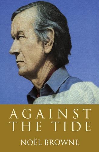 Book cover with a portrait of Noël Browne, titled "Against the Tide".
