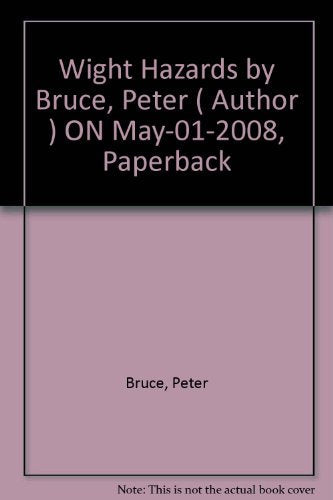 Book cover for "Wight Hazards" by Peter Bruce, published May 2008.