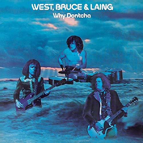 CD cover for "Why Dontcha" by Bruce West & Laing, featuring three musicians.