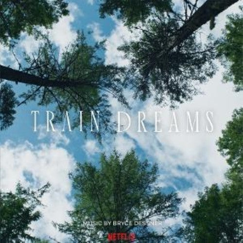 Album cover with trees against a cloudy sky and the title "Train Dreams".