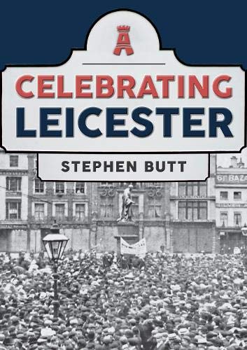 Book cover: "Celebrating Leicester" with a historical city photograph.