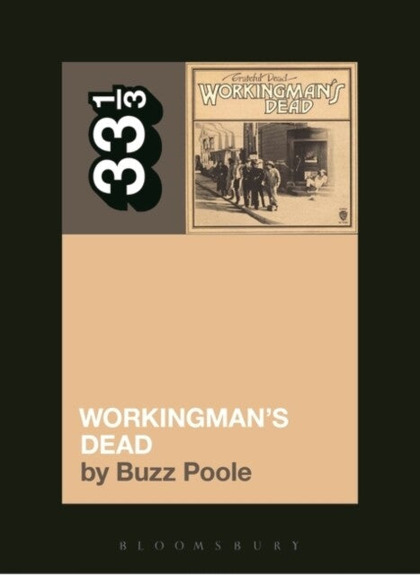 Book cover for “Workingman’s Dead” by Buzz Poole, with sepia-toned imagery.