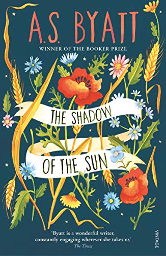 Book cover: floral illustration with title "The Shadow of the Sun" by A.S. Byatt.