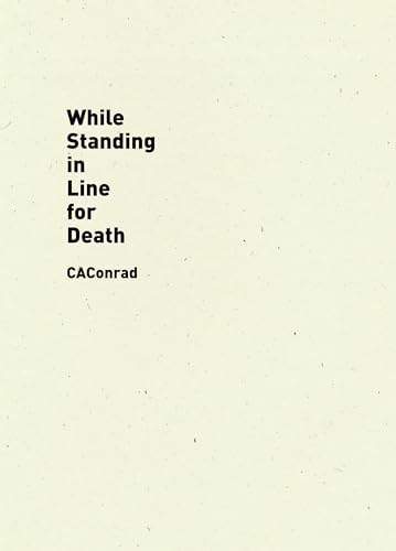 Book cover with black text: "While Standing in Line for Death" by CAConrad.