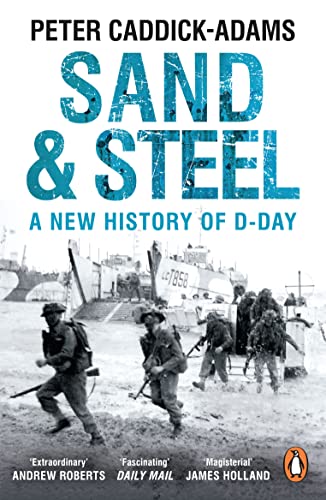 Book cover: "Sand and Steel," a history of D-Day with soldiers landing.