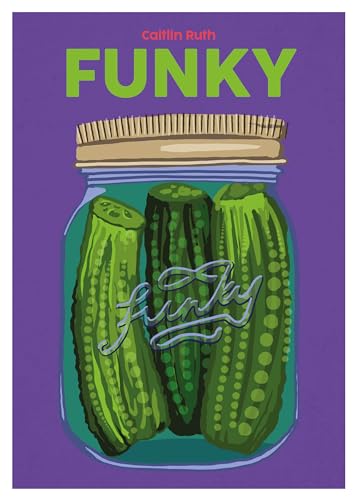 Illustration of pickles in a jar with the title “Funky” overlayed.
