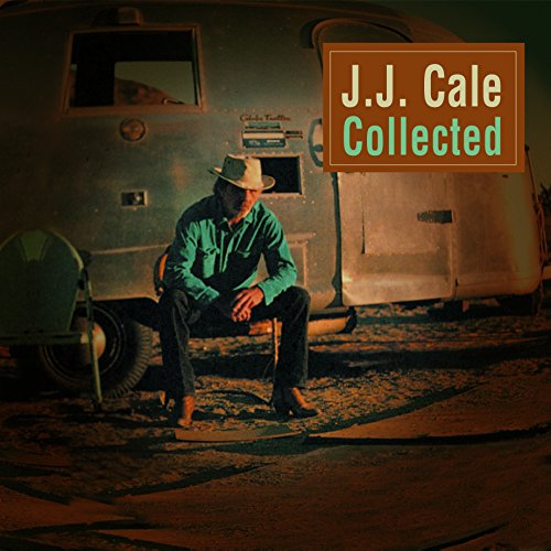 J.J. Cale "Collected" album cover featuring a man by a trailer.