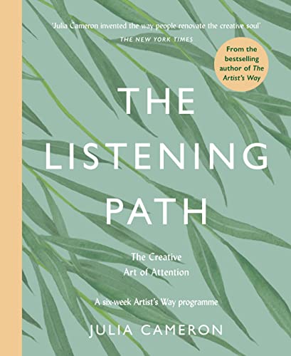 Book cover with green foliage and white text: “The Listening Path” by Julia Cameron.