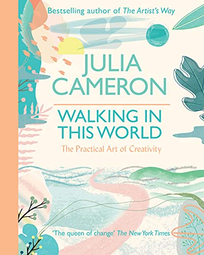 Book cover: "Walking In This World" by Julia Cameron, with floral illustrations.