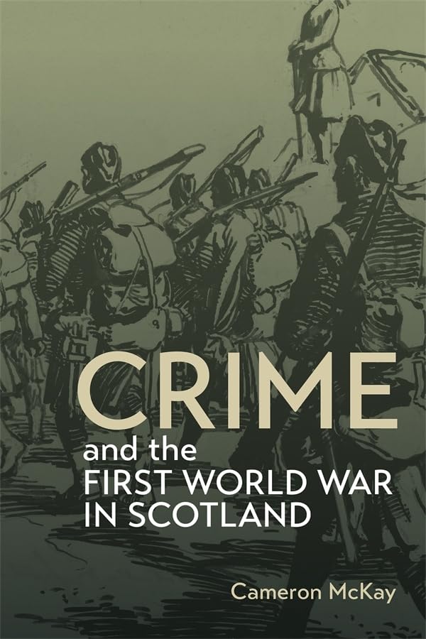 Book cover: “Crime and the First World War in Scotland” with soldiers.